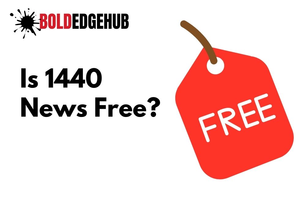 Is 1440 News Free